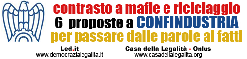 Legalità e lotta alle mafie, alcune proposte semplici a Confindustria (e non solo) Legalità e lotta alle mafie, alcune proposte semplici a Confindustria (e non solo)
