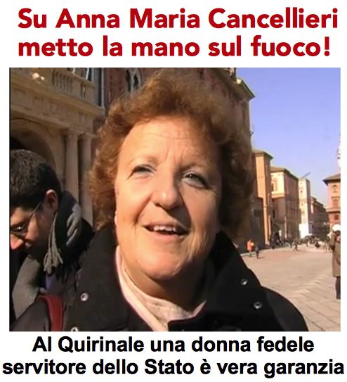 Anna Maria Cancellieri, su di lei mettiamo la mano sul fuoco.